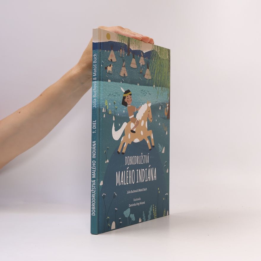 Júlia Buchová a Matúš Buch Dobrodružstvá malého indiána