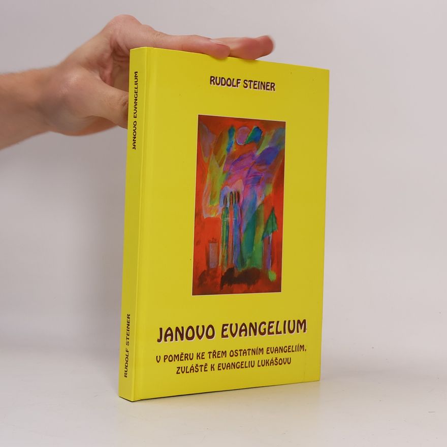 Rudolf Steiner Janovo evangelium v poměru ke třem ostatním evangeliím - zvláště k evangeliu Lukášovu