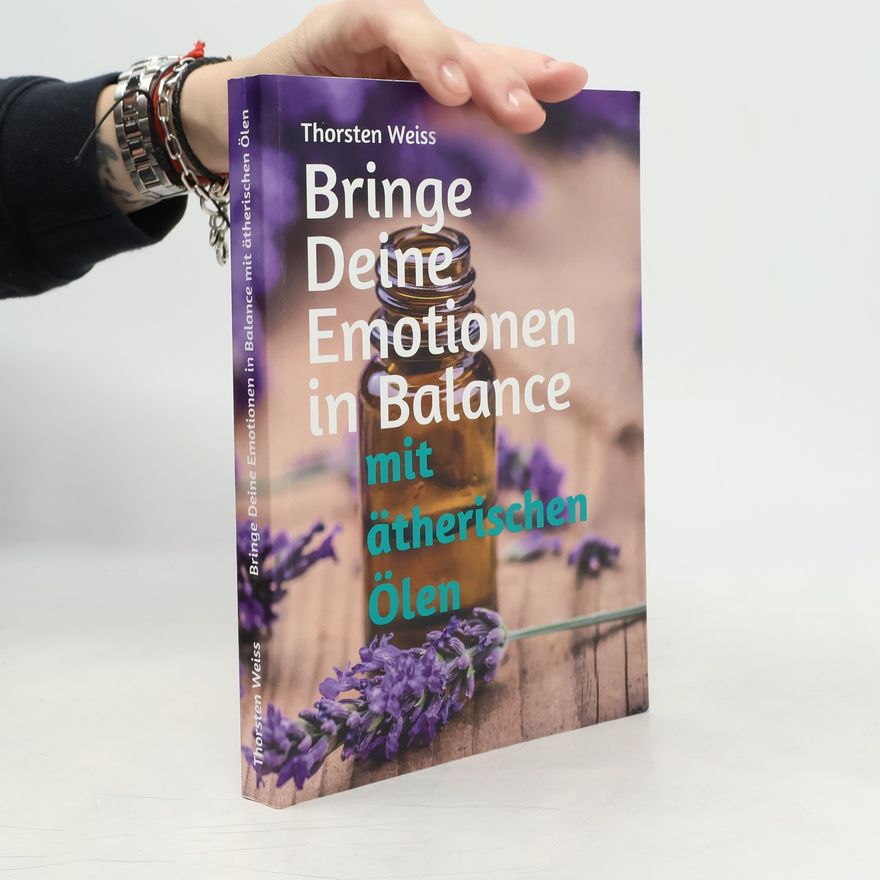 Thorsten Weiss Bringe Deine Emotionen in Balance mit ätherischen Ölen