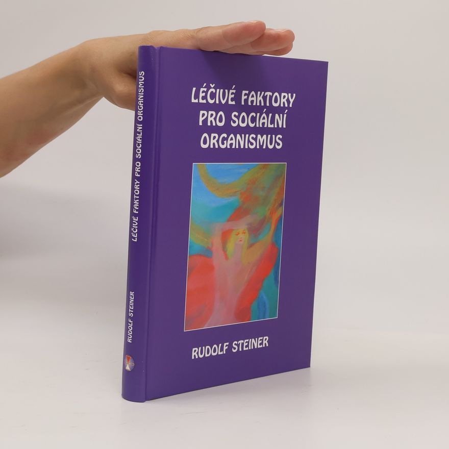 Rudolf Steiner Léčivé faktory pro sociální organismus