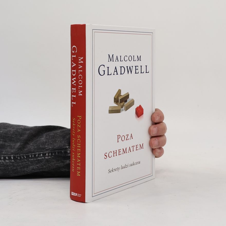Malcolm Gladwell Poza schematem. Sekrety ludzi sukcesu
