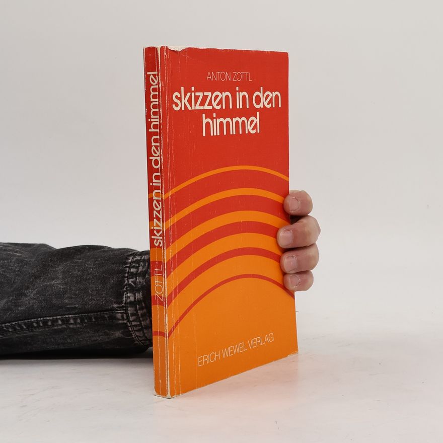 Anton Zottl Skizzen in den Himmel