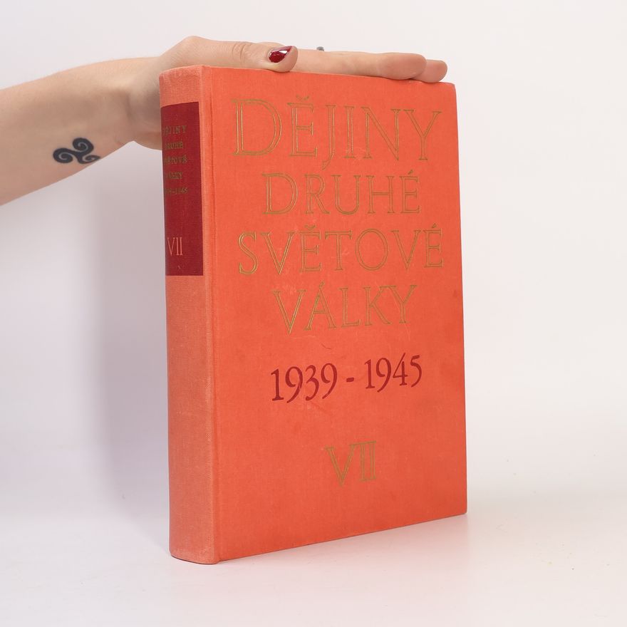 Autorenkollektiv Dějiny druhé světové války 1939-1945 VII.
