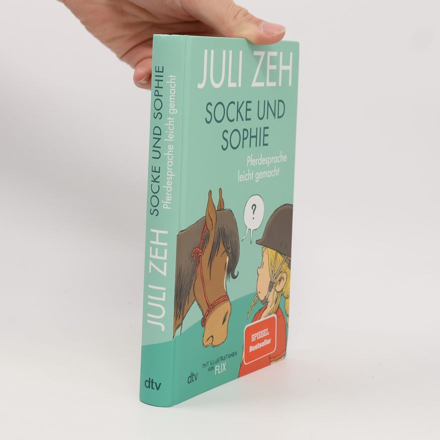 Juli Zeh Socke und Sophie - Pferdesprache leicht gemacht