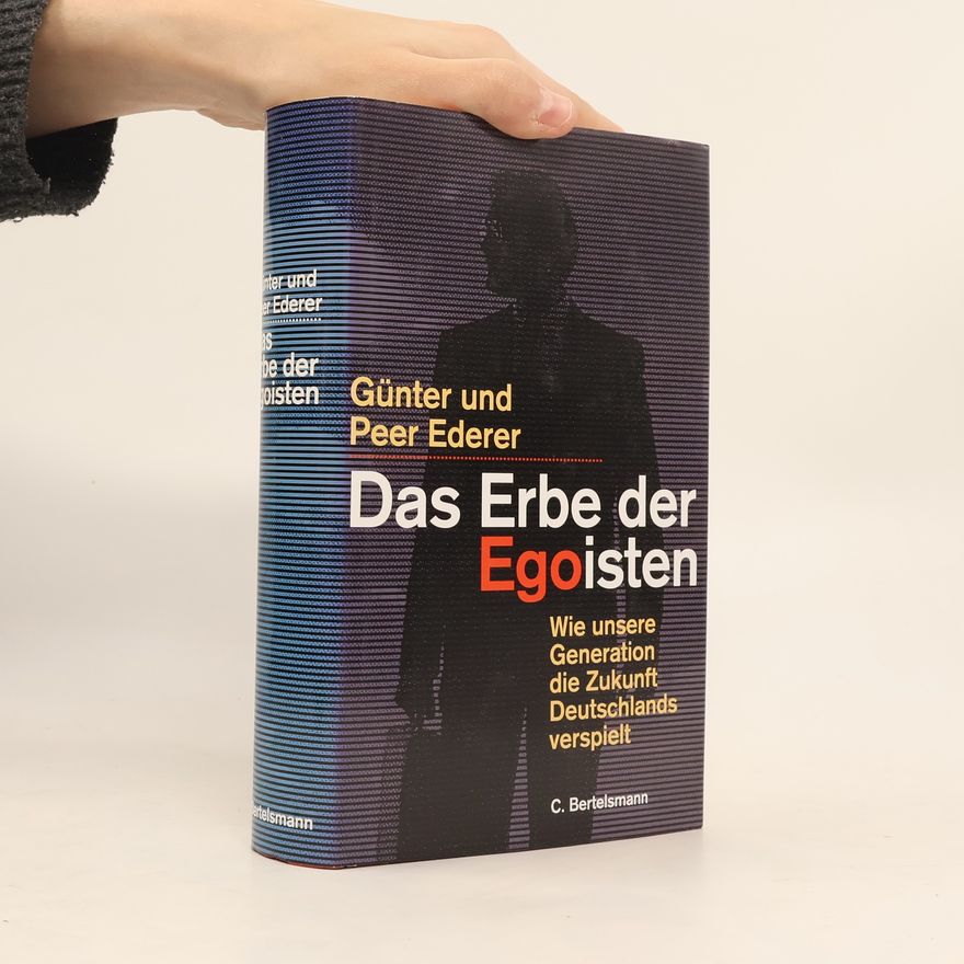 Günter Ederer Das Erbe der Egoisten