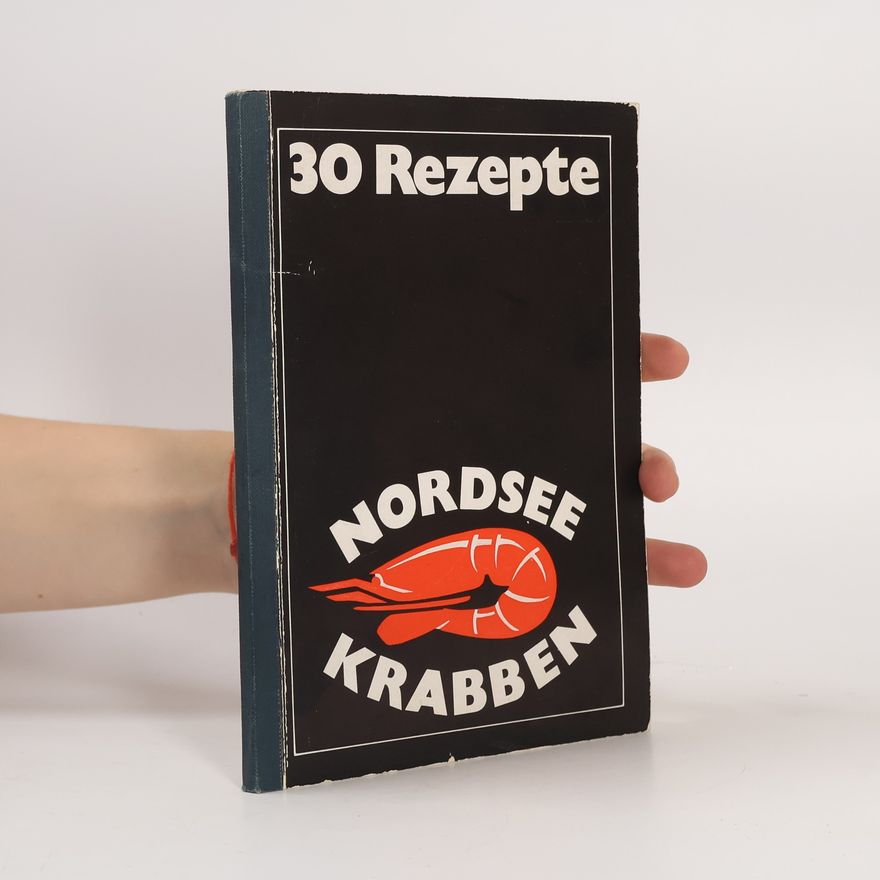Kolektiv autorů 30 Rezepte. Nordsee Krabben