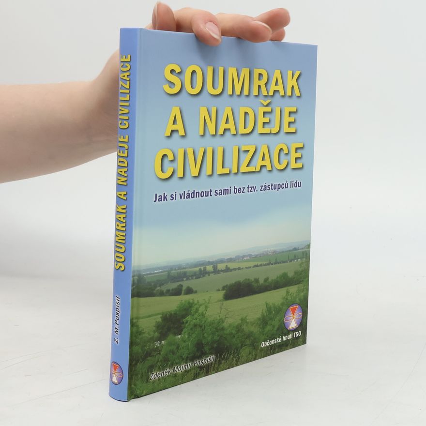 Zdeněk Mojmír Pospíšil Soumrak a naděje civilizace