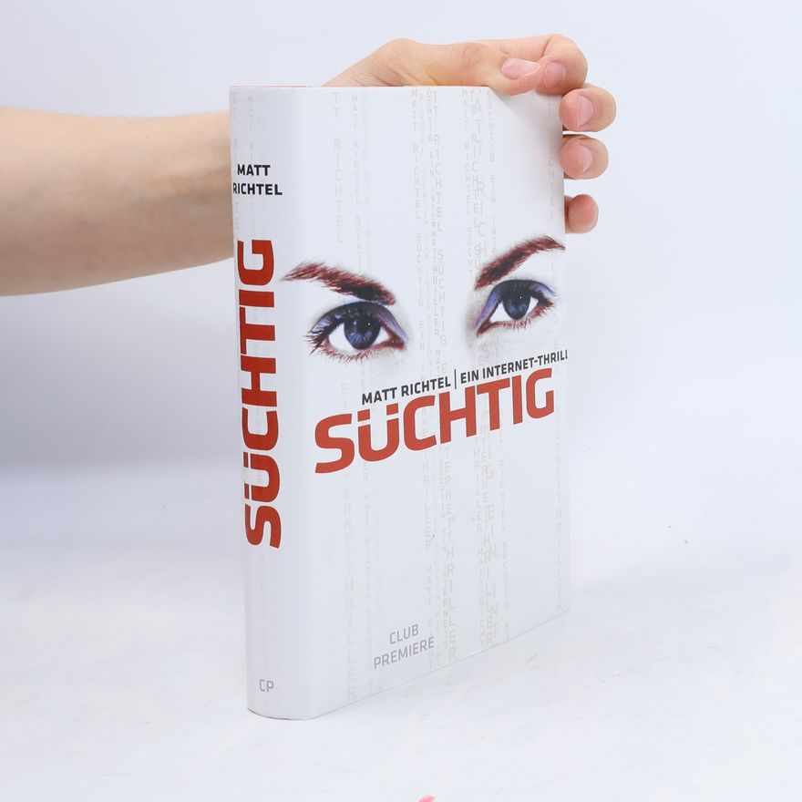 Matt Richtel Süchtig