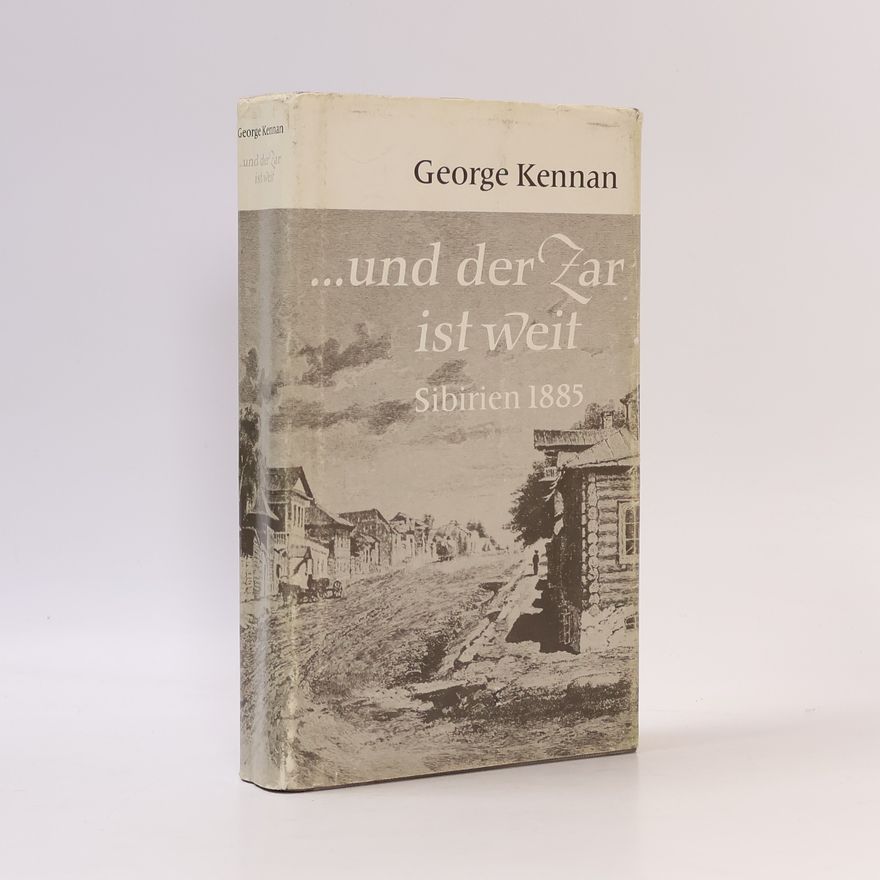 George F. Kennan ...und der Zar ist weit