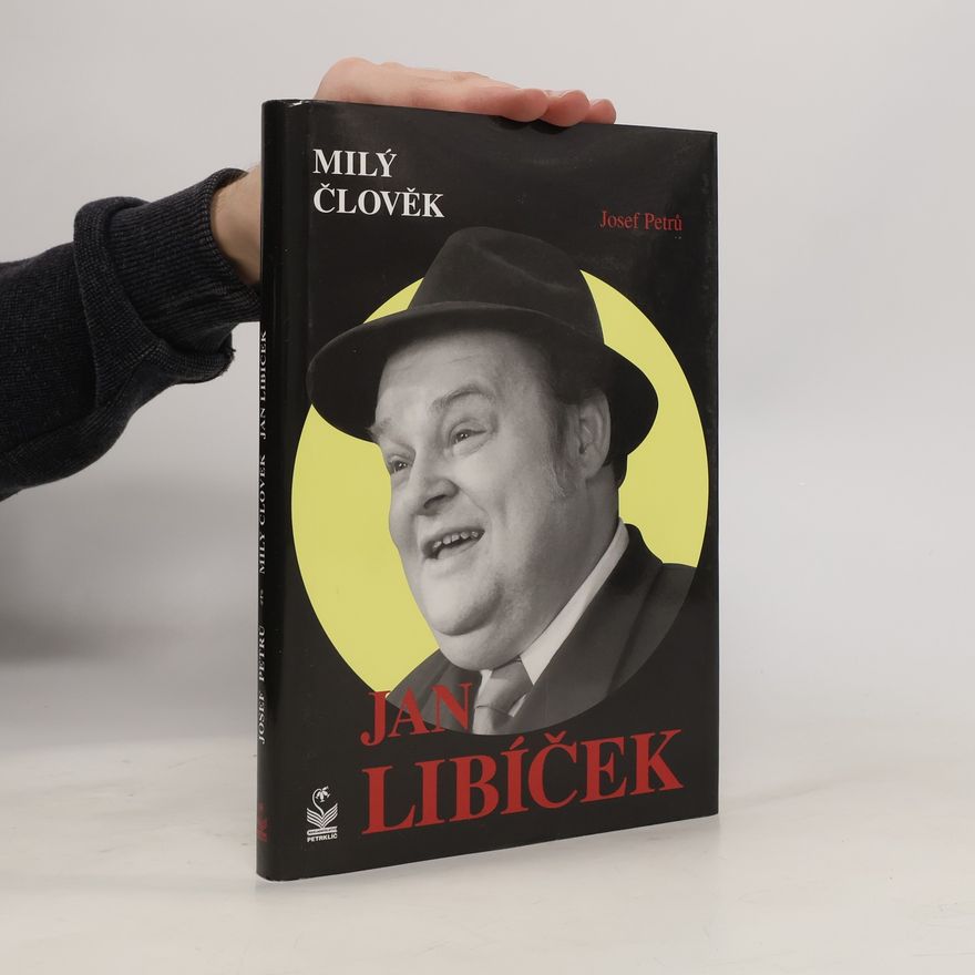 Josef Petrů Milý člověk Jan Libíček