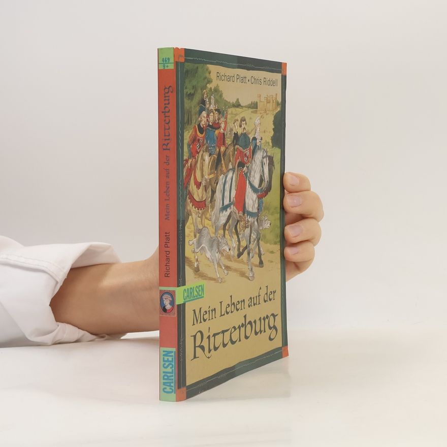 Richard Platt Mein Leben auf der Ritterburg
