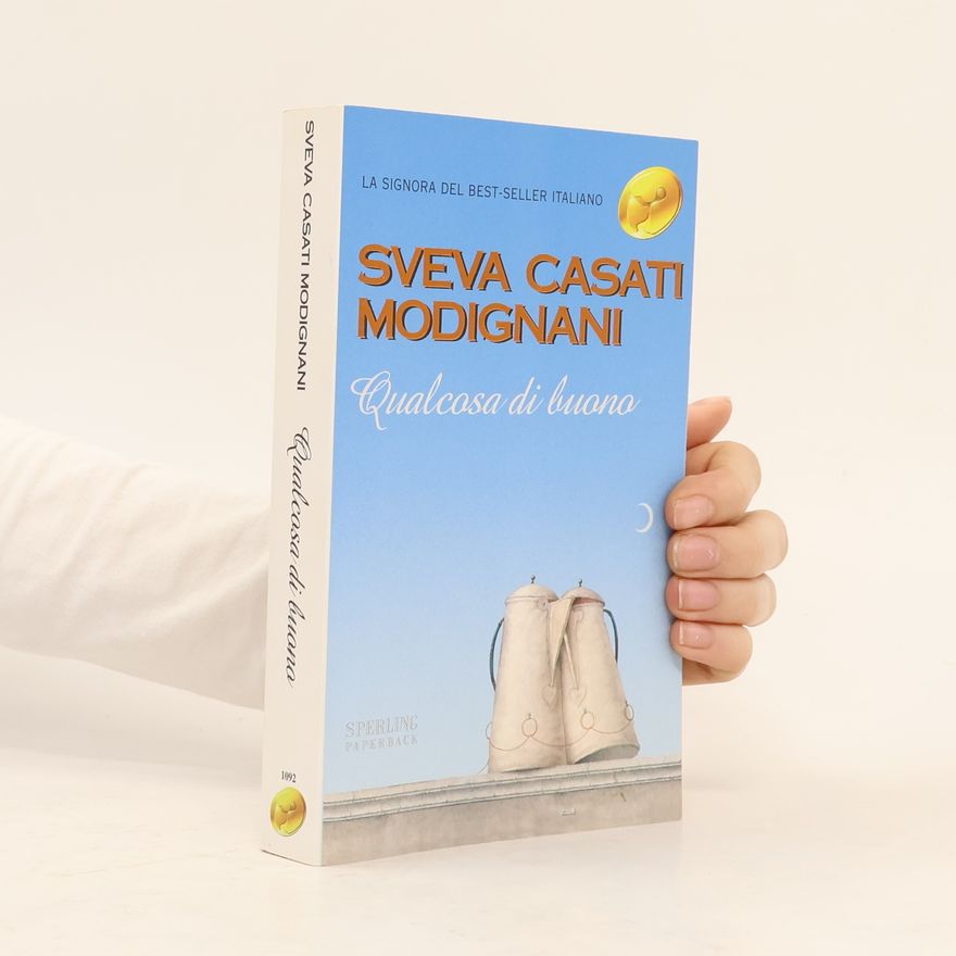 Sveva Casati Modignani Qualcosa di buono