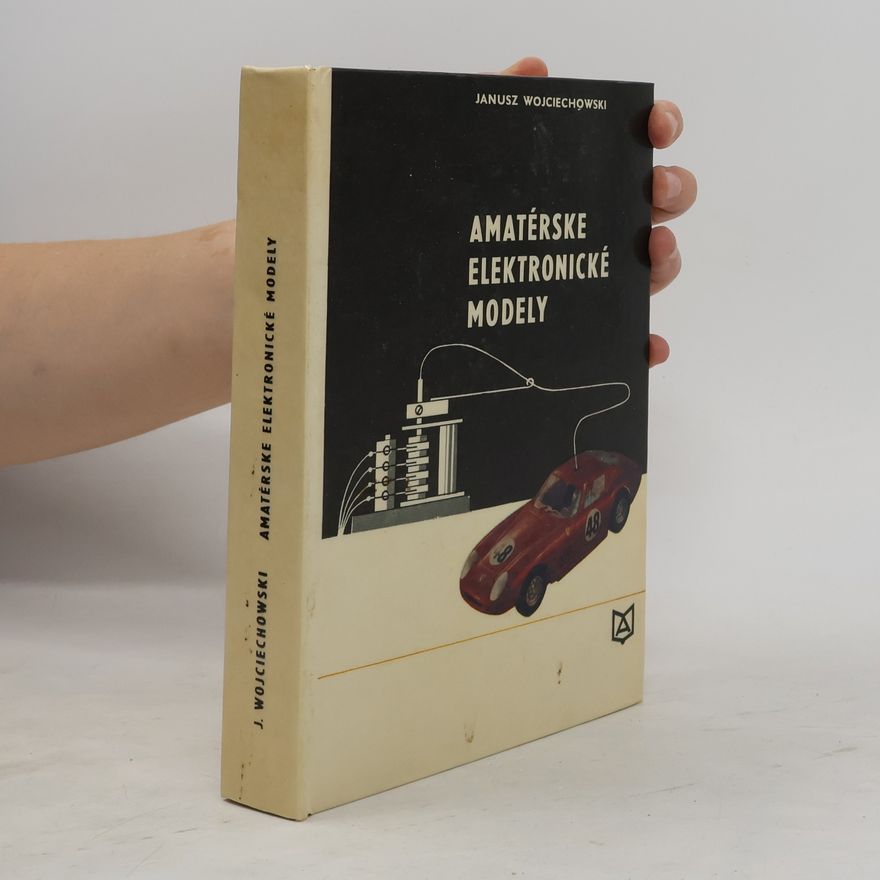 Janusz Wojciechowski Amatérske elektronické modely