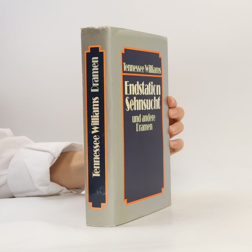 Tennessee Williams Endstation Sehnsucht und andere Dramen