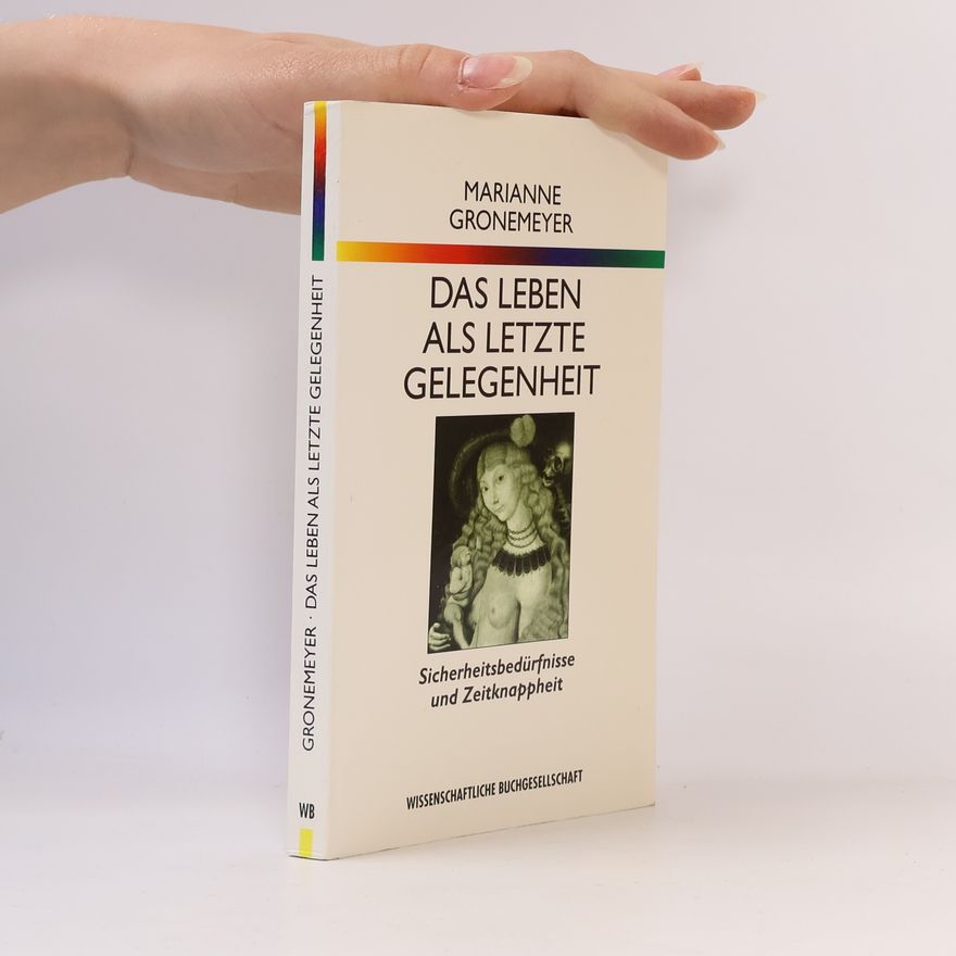 Marianne Gronemeyer Das Leben als letzte Gelegenheit