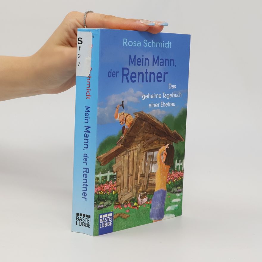 Rosa Schmidt Mein Mann, der Rentner