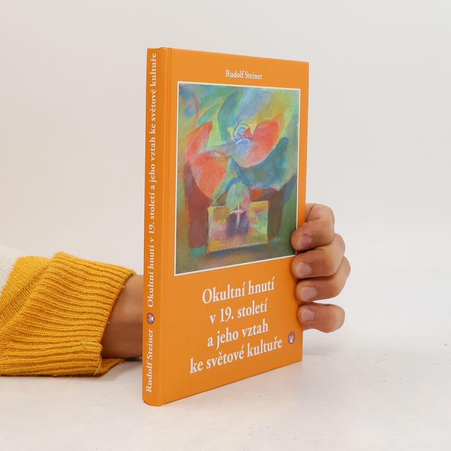 Rudolf Steiner Okultní hnutí v 19. století a jeho vztah ke světové kultuře