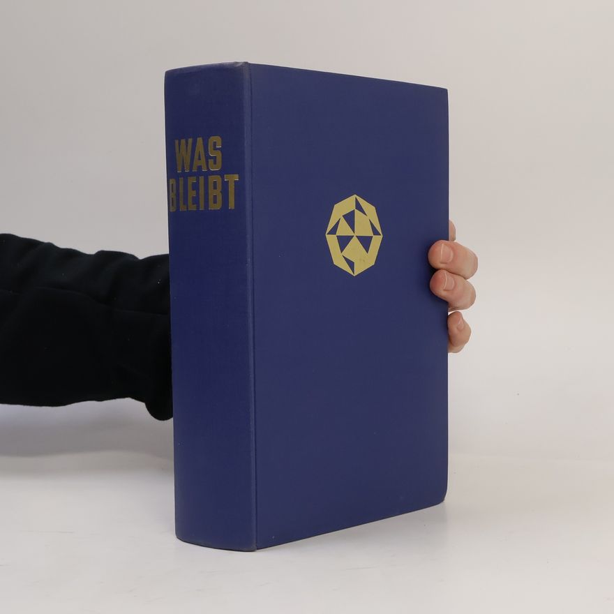 Autorenkollektiv Was bleibt. Wesen, Wege und Werke des Deutschen