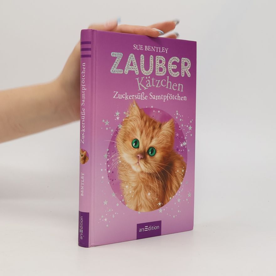 Sue Bentley Zauberkätzchen - zuckersüße Samtpfötchen