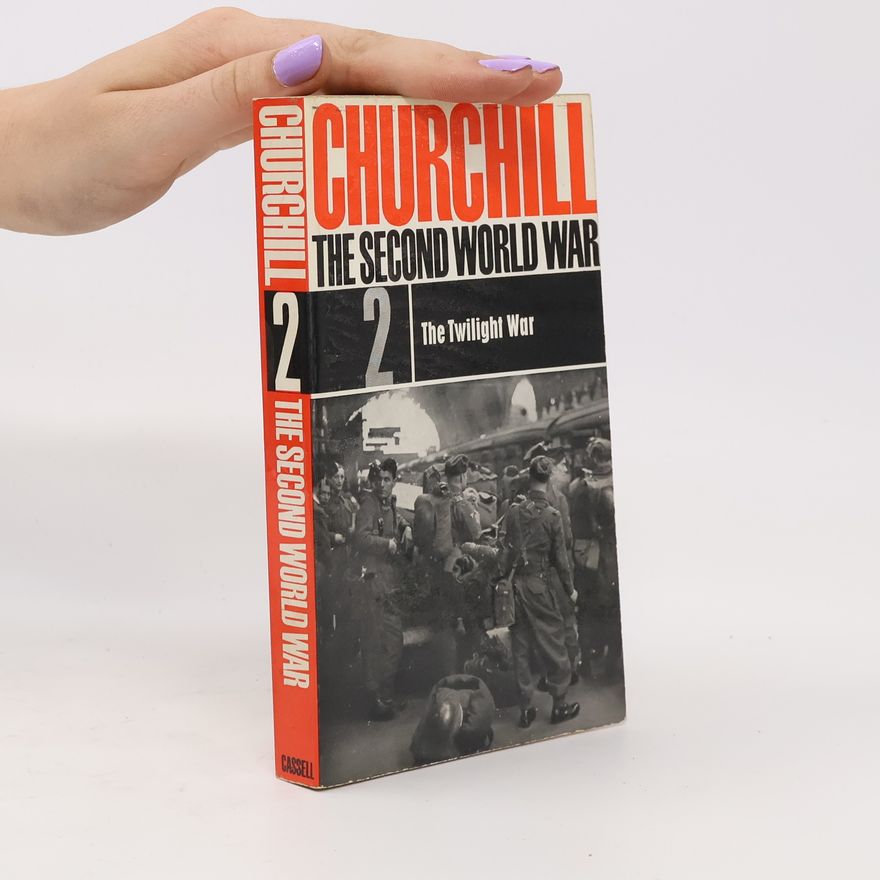 Winston Churchill The Second World War 2. The Twilight War