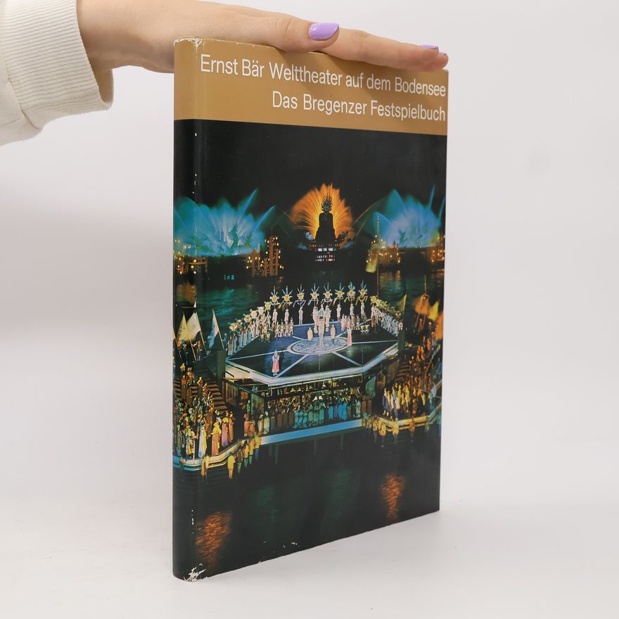 Autorenkollektiv Ernst Bär Welttheater auf dem Bodensee. Das Bregenzer Festspielbuch