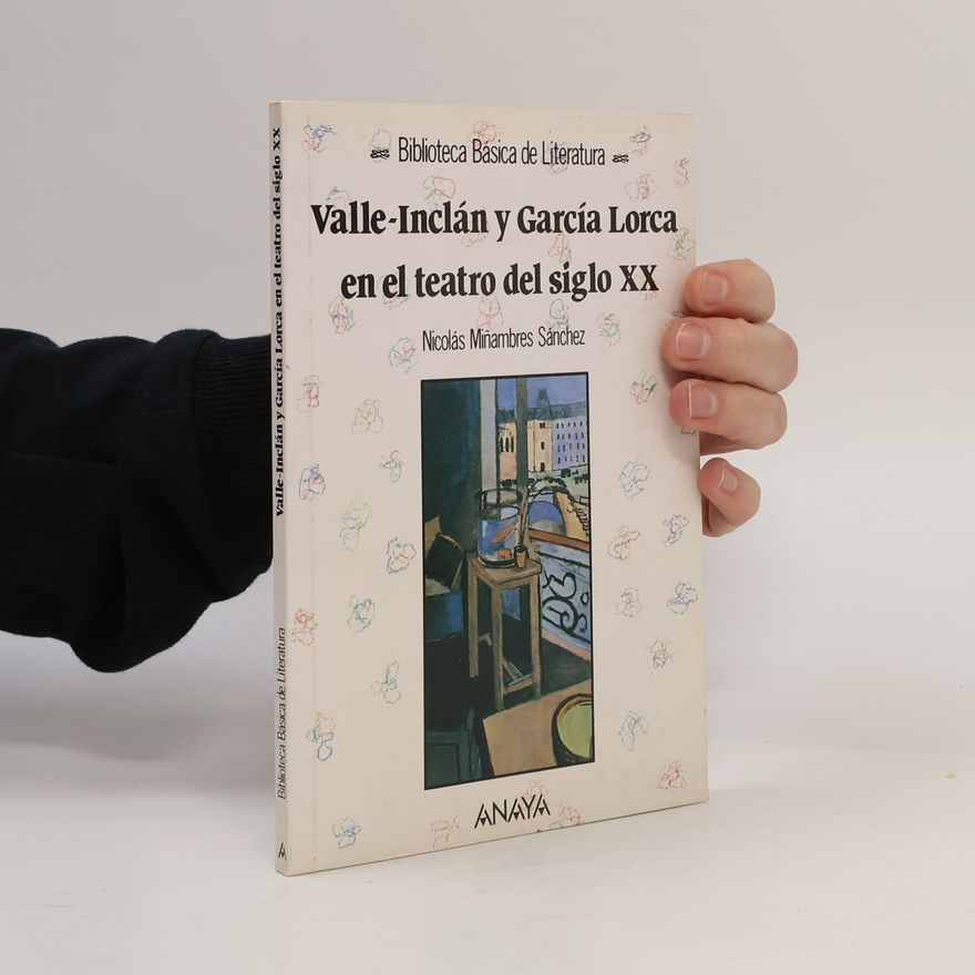 Nicolás Miñambres Sánchez Biblioteca Básica de Literatura: Valle-Inclán y García Lorca en el teatro del siglo XX