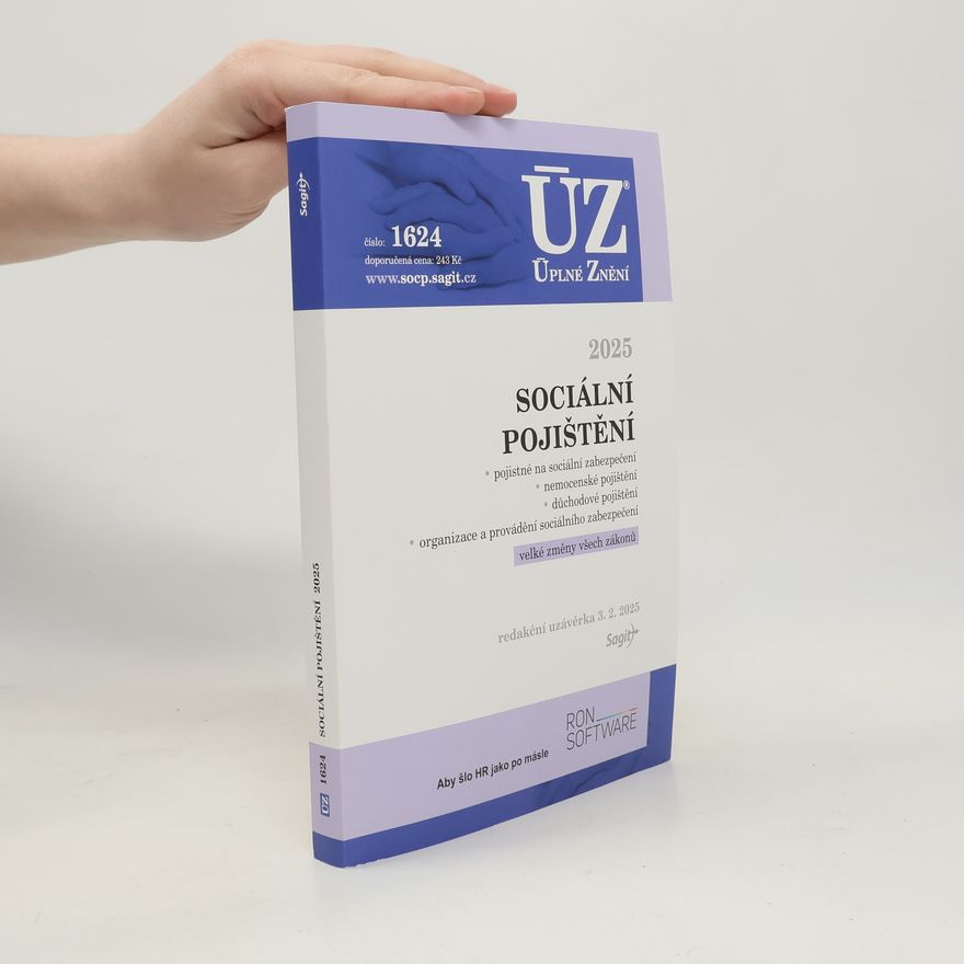 Kolektív autorov Úplné znění 2025. Sociální pojištění. Pojistné na sociální zabezpečení, nemocenské pojištění, důchodové pojištění, organizace a provádění sociálního zabezpečení