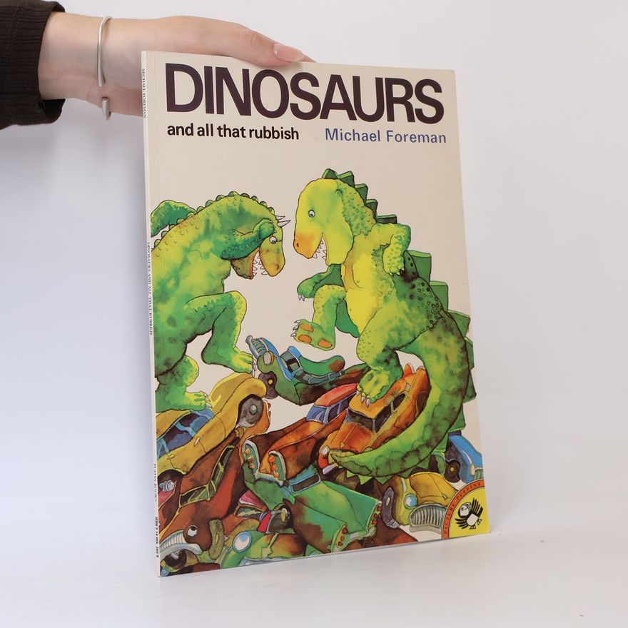 Michael Foreman Dinosaurs and All That Rubbish