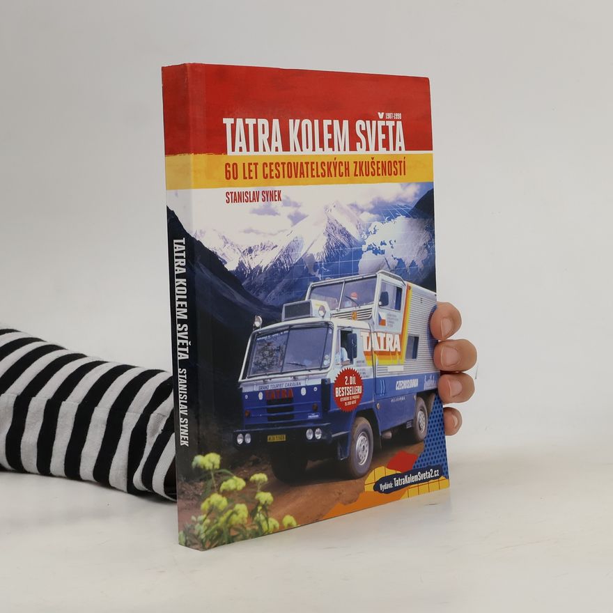 Stanislav Synek Tatra kolem světa: 60 let cestovatelských zkušeností