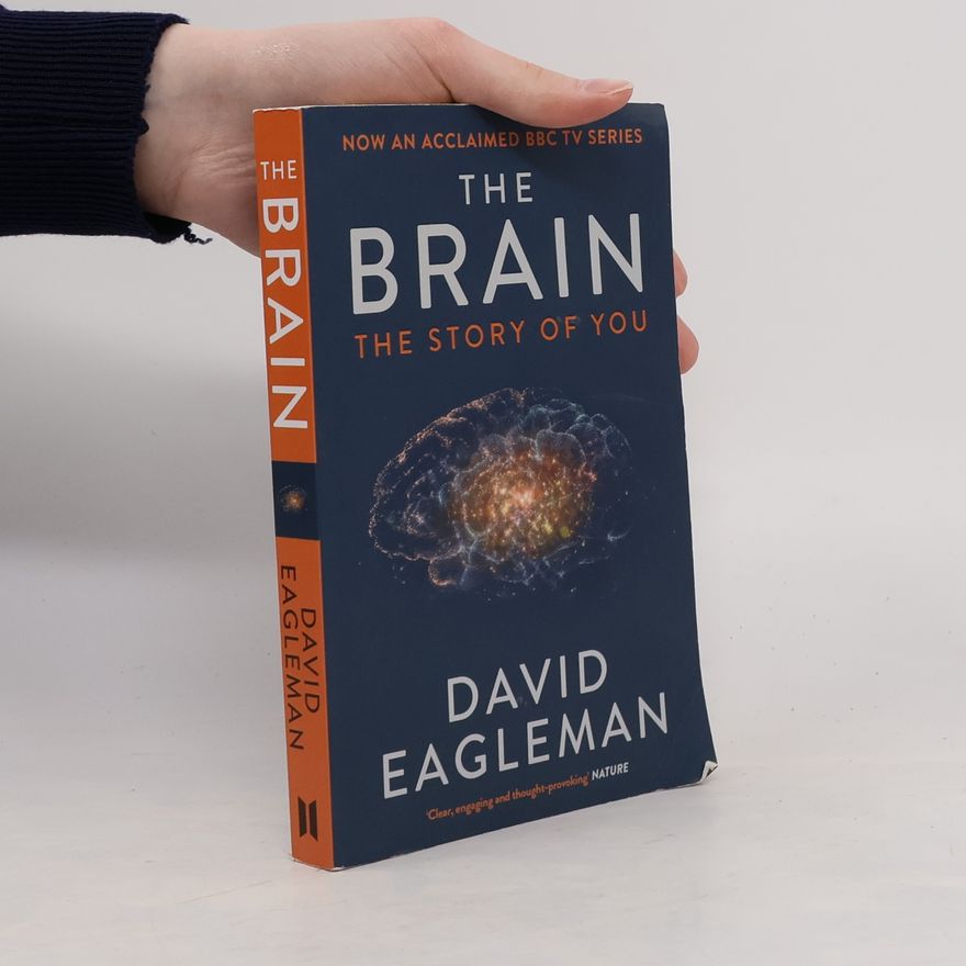 David Eagleman The brain : the story of you