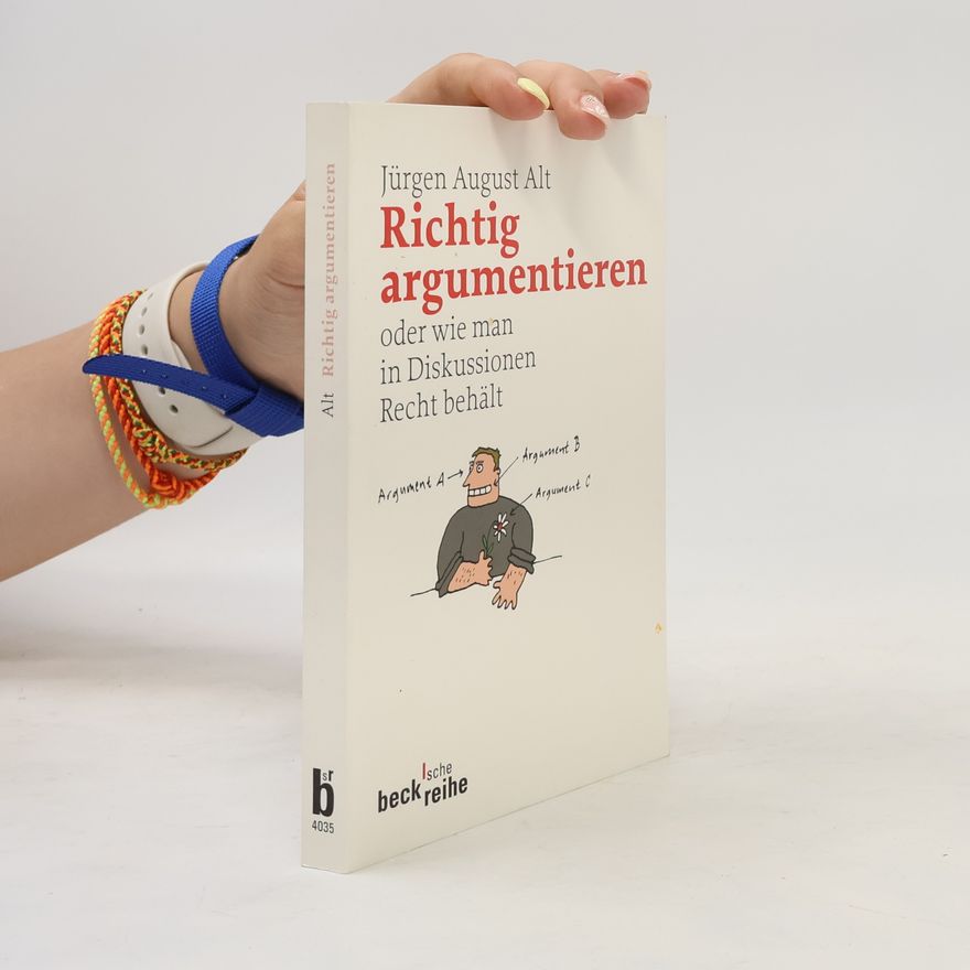 Jürgen August Alt Richtig argumentieren