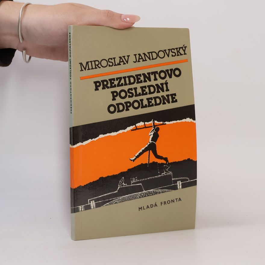 Miroslav Jandovský Prezidentovo poslední odpoledne