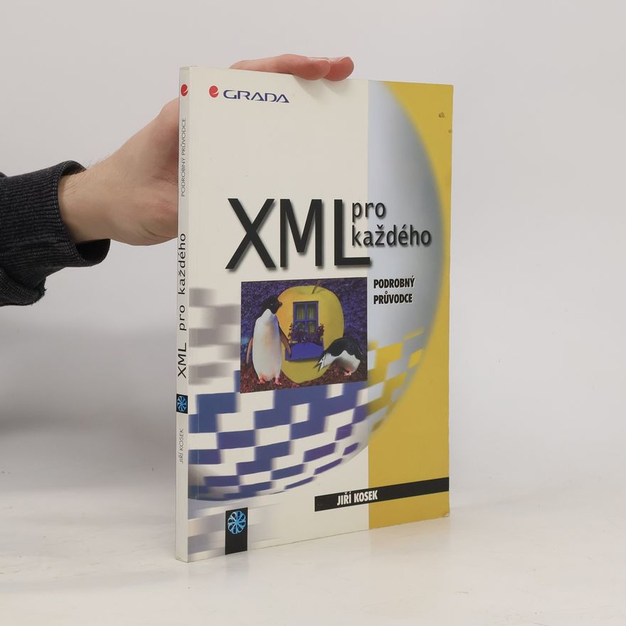 Jiří Kosek XML pro každého: Podrobný průvodce