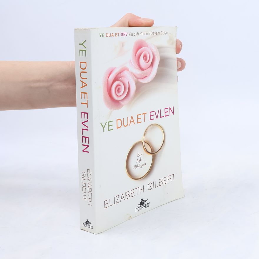 Elizabeth Gilbert Ye Dua Et Evlen