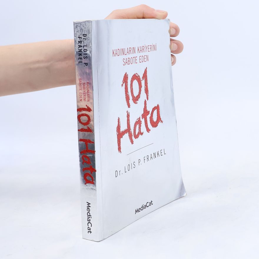 Lois Frankel Kadinlarin Kariyerini Sabote Eden 101 Hata