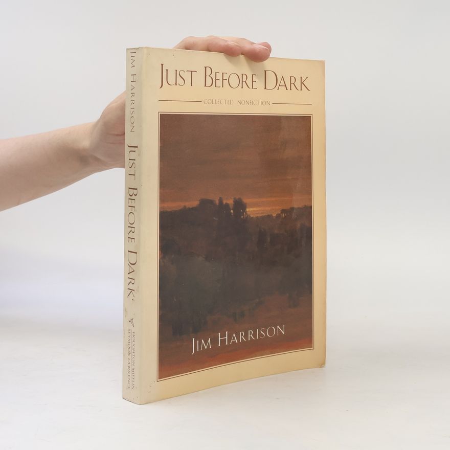 Jim Harrison Just Before Dark