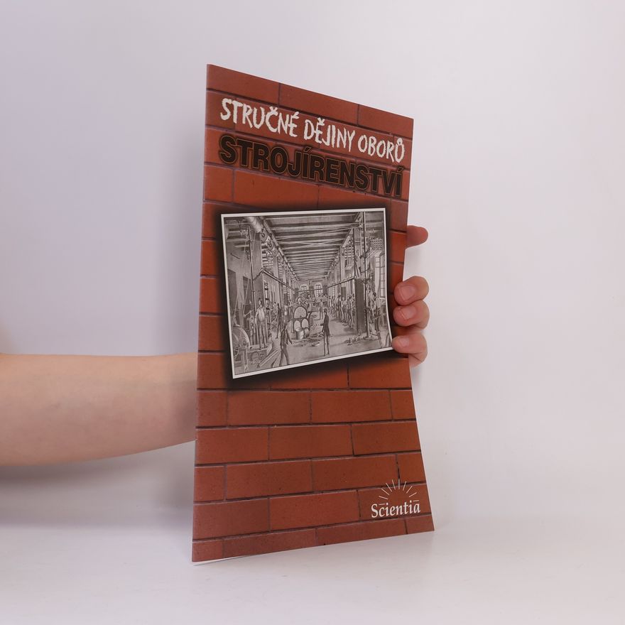 Otto Smrček Stručné dějiny oborů strojírenství
