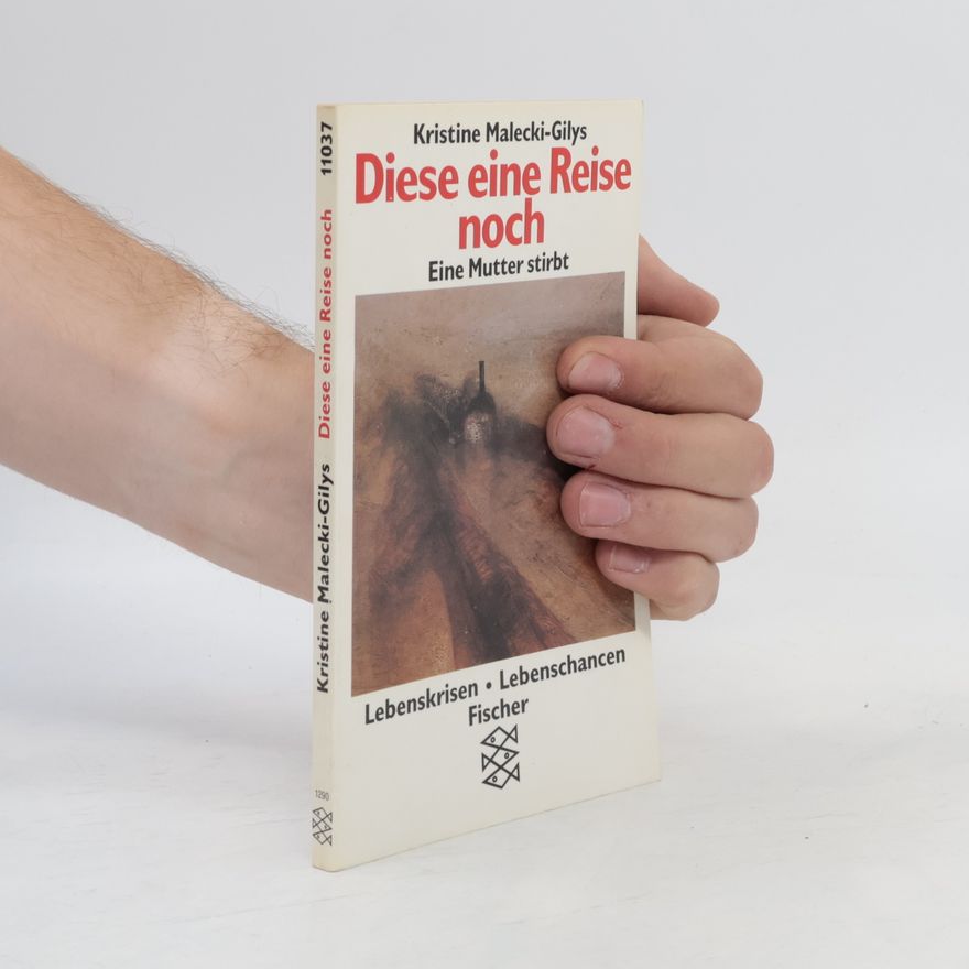 Kristine Malecki-Gilys Diese eine Reise noch