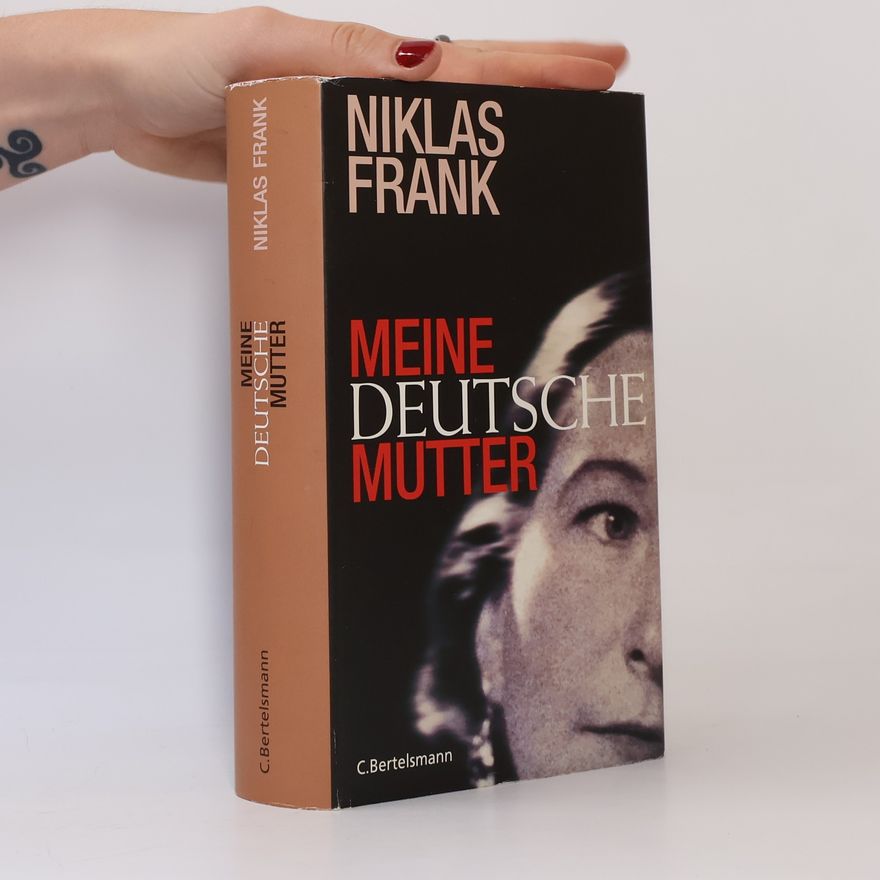 Niklas Frank Meine deutsche Mutter