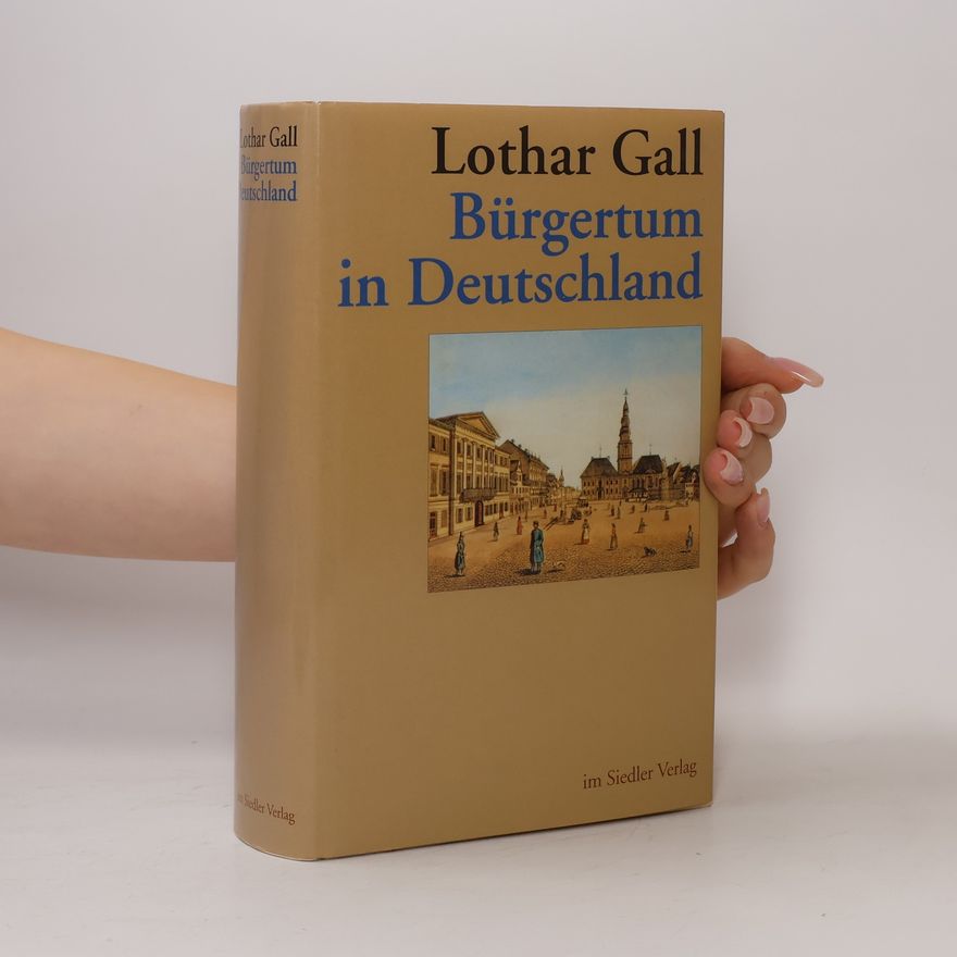 Lothar Gall Bürgertum in Deutschland