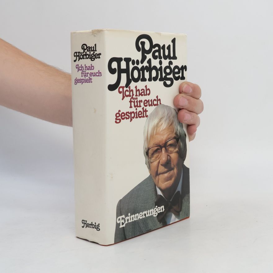 Paul Hörbiger Ich hab für euch gespielt