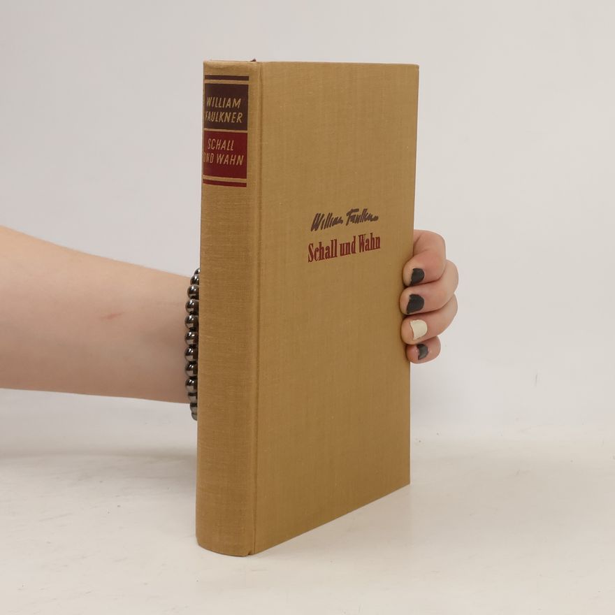 William Faulkner Schall und Wahn