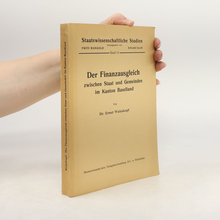 Ernst Weiskopf Der Finanzausgleich zwischen Staat und Gemeinden im Kanton Baselland