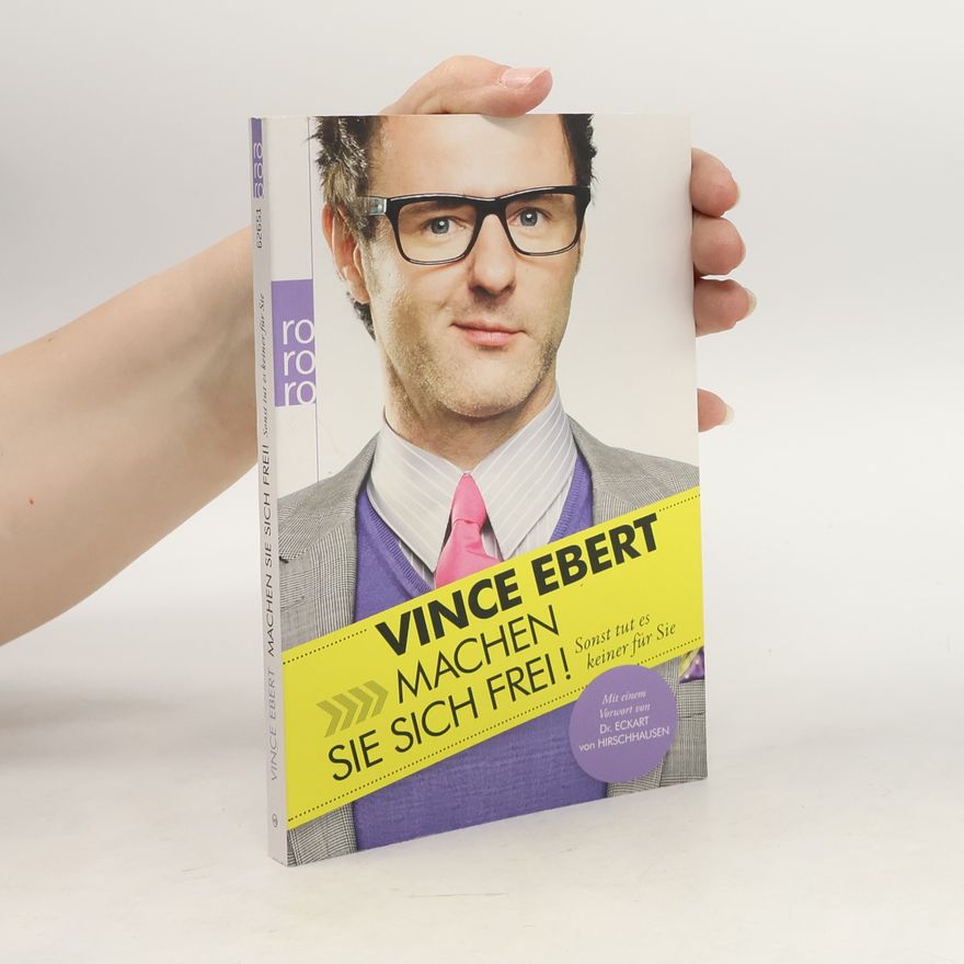 Vince Ebert Machen Sie sich frei!