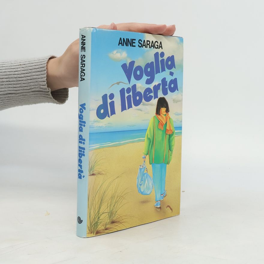 Anne Saraga Voglia di libertà