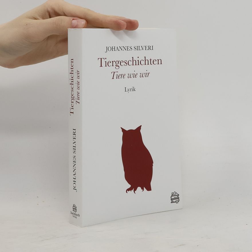 Johannes Silveri Tiergeschichten. Tiere wie wir