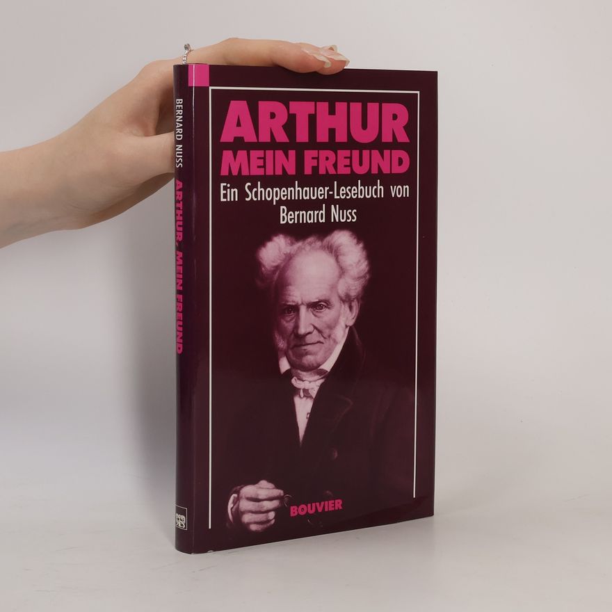 Bernard Nuss Arthur, mein Freund