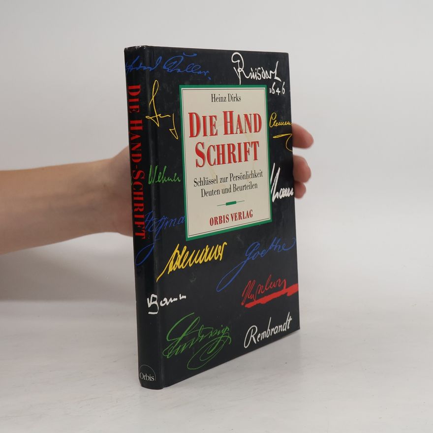 Heinz Dirks Die Handschrift - Schlüssel zur Persönlichkeit : deuten und beurteilen