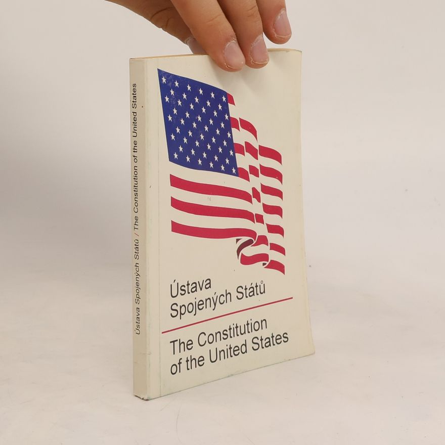 Autorenkollektiv Ústava Spojených Států. The Constitution of the United States