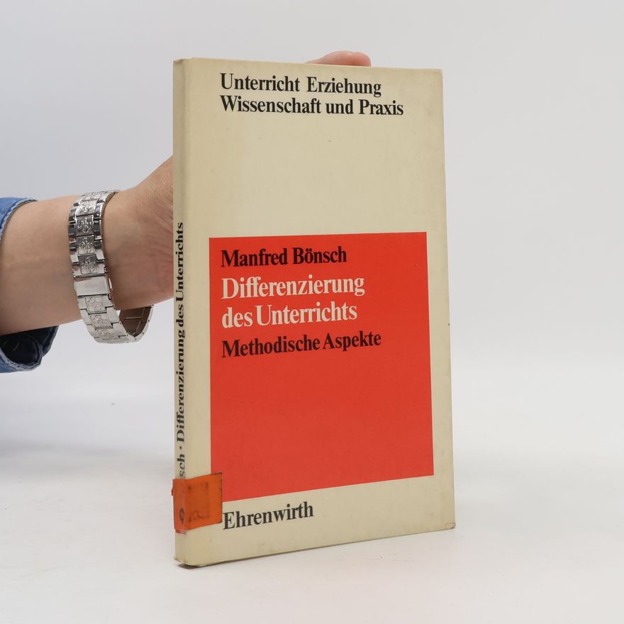 Manfred Bönsch Differenzierung des Unterrichts. Metodiscge Aspekte